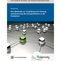 Eine Methodik zur modellbasierten Planung und Bewertung der Energieeffizienz in der Produktion